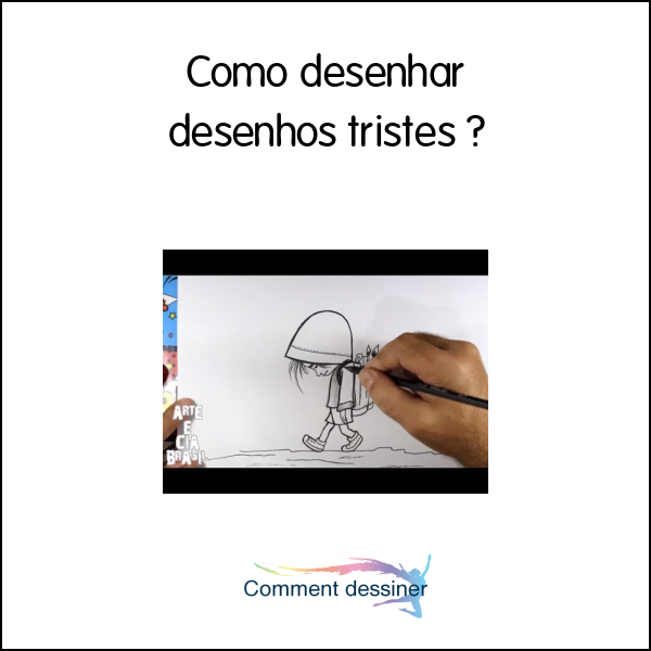 Como desenhar desenhos tristes